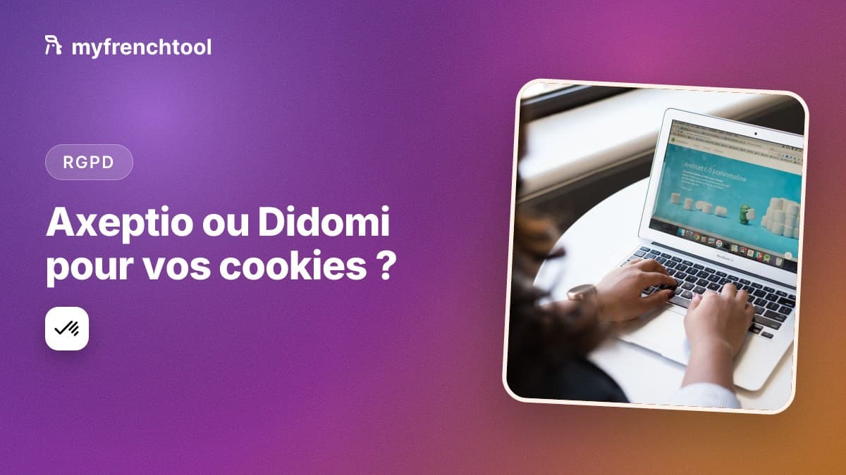 Comparatif Axeptio vs Didomi en 2026 : quelle solution française de gestion des cookies et du consentement RGPD choisir, Axeptio pour les TPE et PME, Didomi pour les grands comptes multi-sites