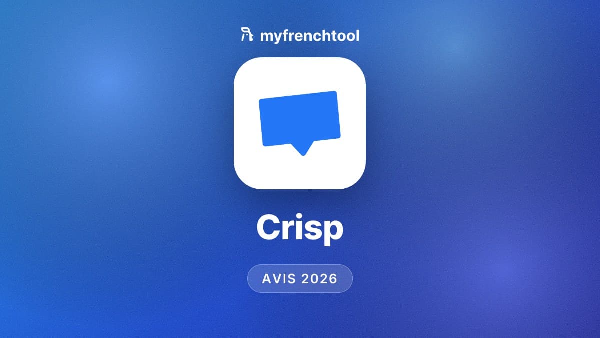 Crisp avis 2026 : plateforme française de support client omnicanal (chat, email, WhatsApp) avec agent IA Hugo, fondée à Nantes