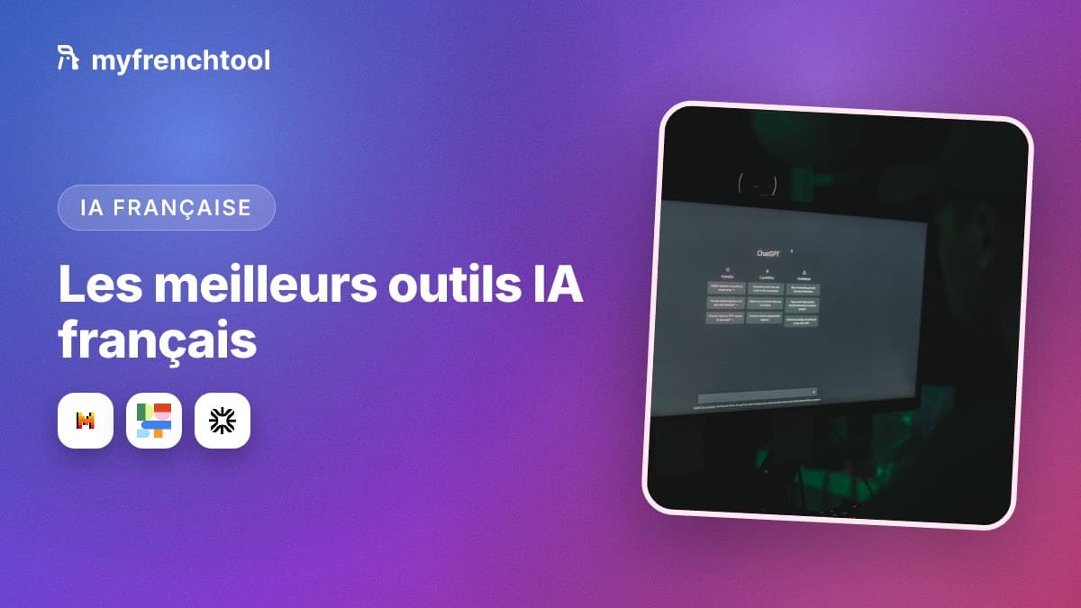 Les meilleurs outils IA français en 2026 par usage : Mistral, Dust, Gladia, Nabla, Photoroom, Submagic, Klap, LightOn et Scaleway, éditeurs français avec données traitées en Europe face au Cloud Act